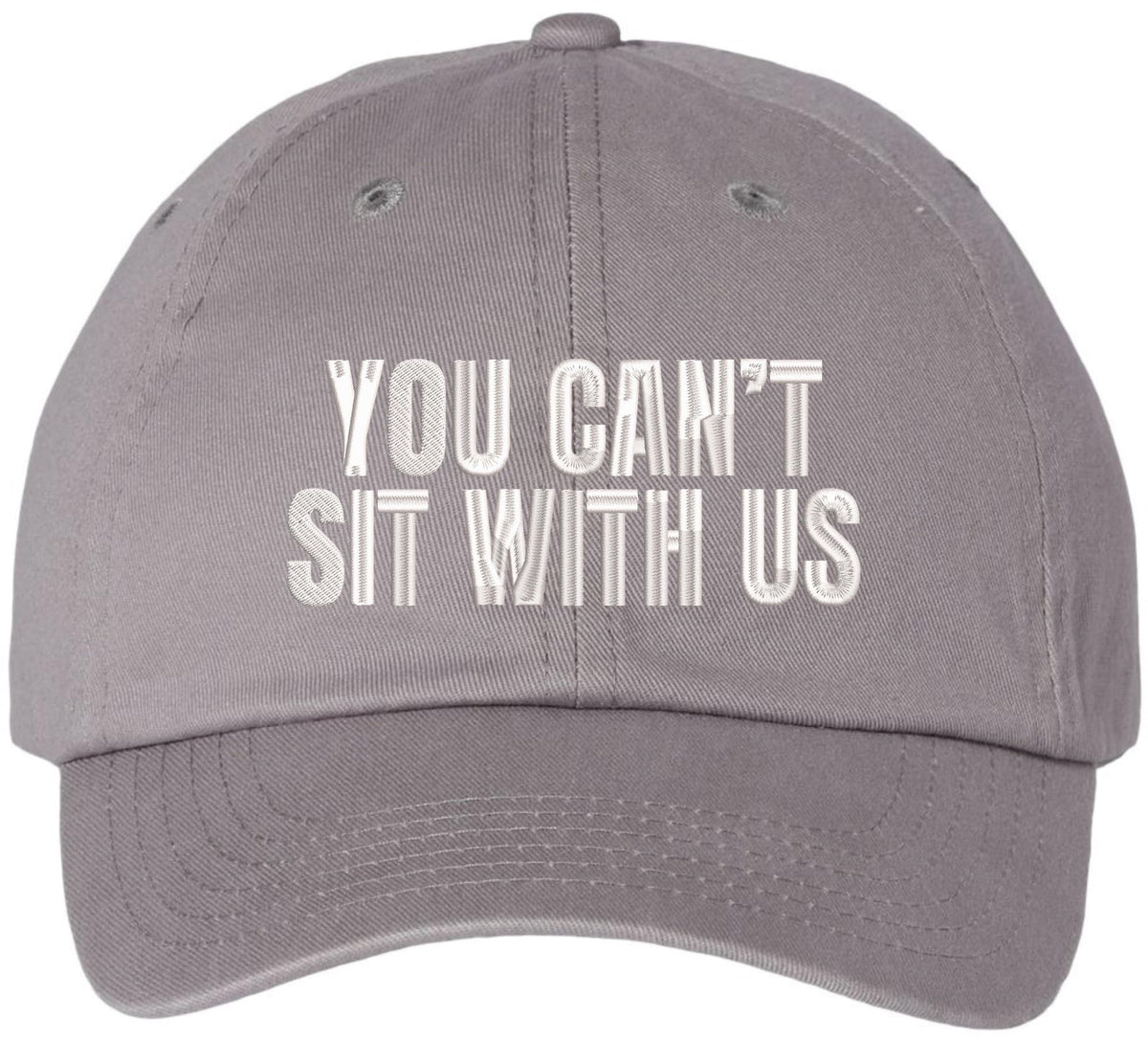 You Can’t Sit With Us Embroidered Dad Hat Funny Meme Humor Baseball Cap Statement Hat