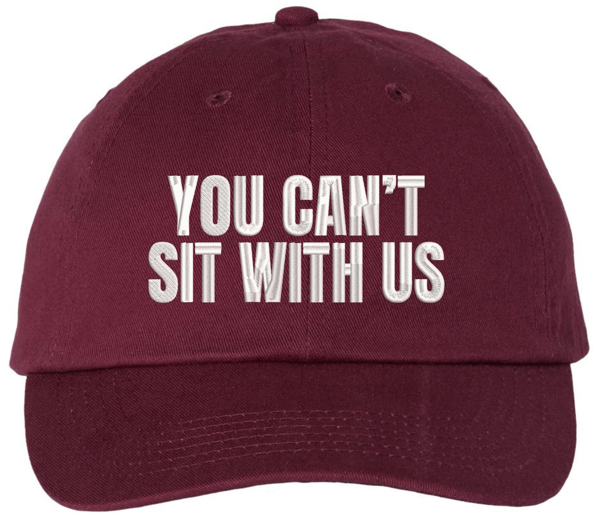 You Can’t Sit With Us Embroidered Dad Hat Funny Meme Humor Baseball Cap Statement Hat