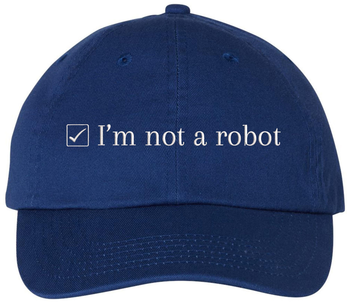 I’m Not a Robot Embroidered Dad Cap - Funny Programmer Gamer Hat - 100% Cotton