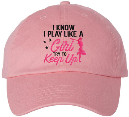 I Know I Play Golf Like a Girl Try to Keep Up Embroidered Baseball Cap | 100% Cotton Women’s Empowerment Dad Hat